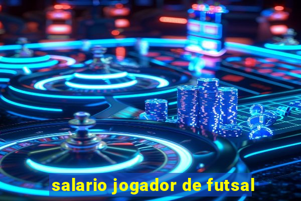 salario jogador de futsal